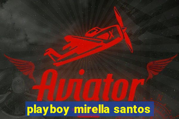 playboy mirella santos